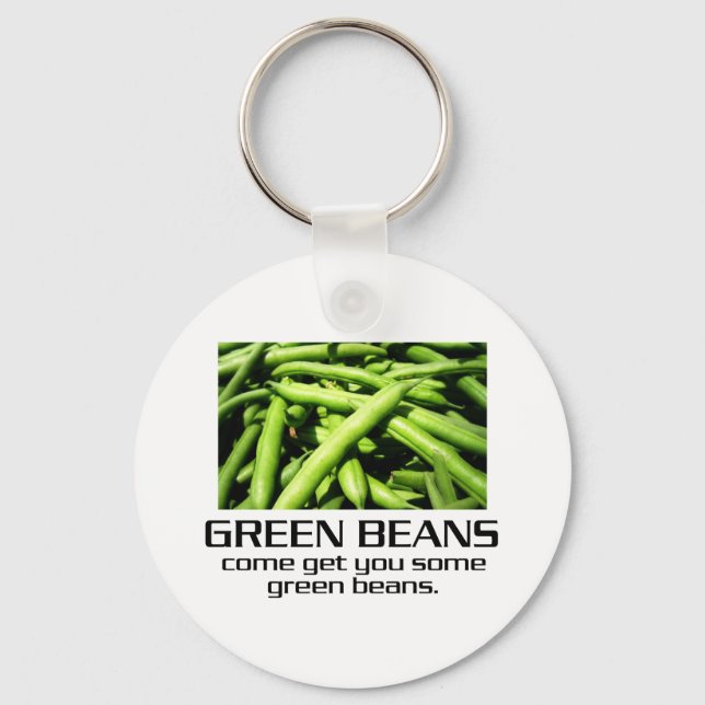 Come Get You Some Green Beans. Key Ring (Front)