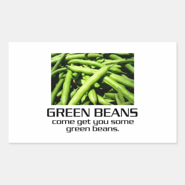 Come Get You Some Green Beans. Rectangular Sticker (Front)