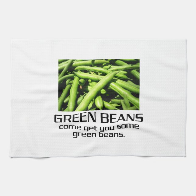 Come Get You Some Green Beans. Tea Towel (Horizontal)