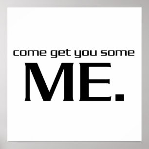 Come Get You Some Me Poster