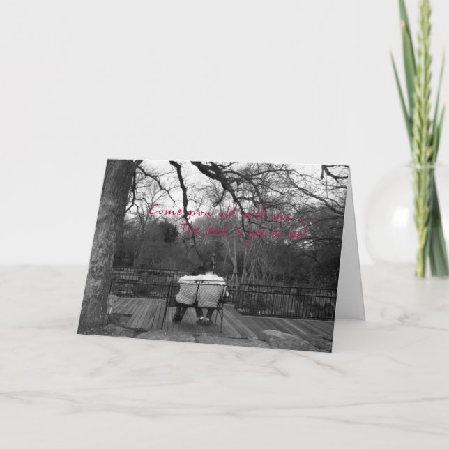 Come grow old with me card (Front)