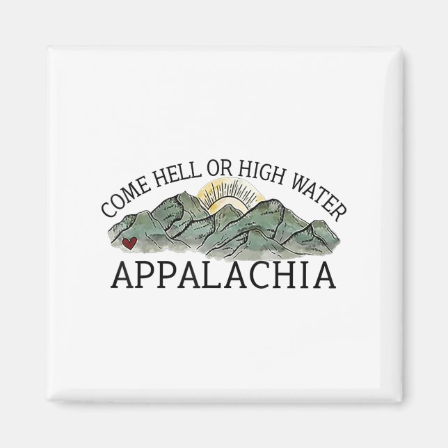 Come Hell Or High Water Appalachia  Magnet (Front)