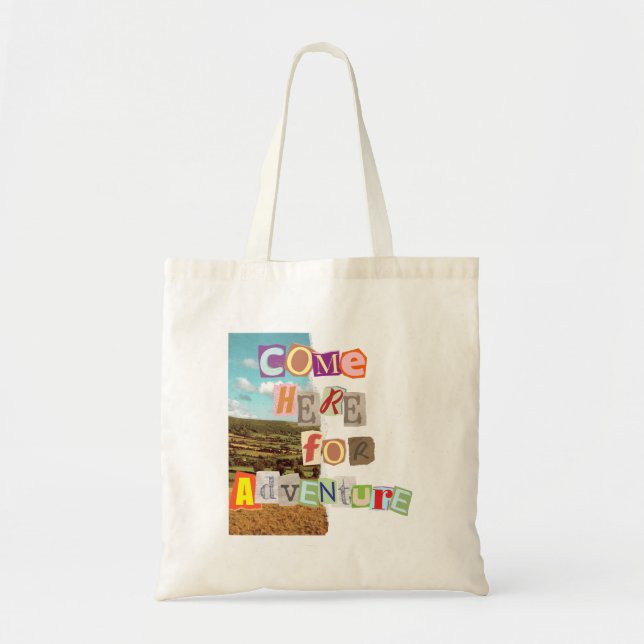 Come here for adventure.bw tote bag (Front)
