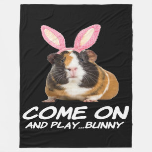 Come On And Play Guinea Pig Bunny Gifts Lovers Fleece Blanket