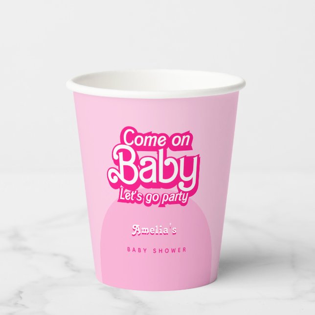 Come On Baby Let's Go Party pink Baby Shower Paper Cups (Front)