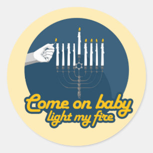 COME ON BABY LIGHT MY FIRE MENORAH CLASSIC ROUND STICKER