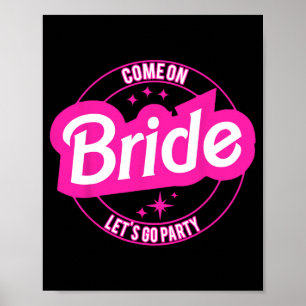 Come On Bride Let's Go Party Poster