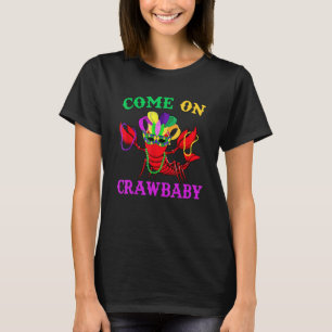 Come On Crawbaby Crawfish Jester Beads Funny Mardi T-Shirt