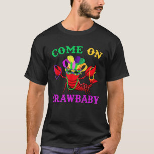 Come On Crawbaby Crawfish Jester Beads Funny Mardi T-Shirt