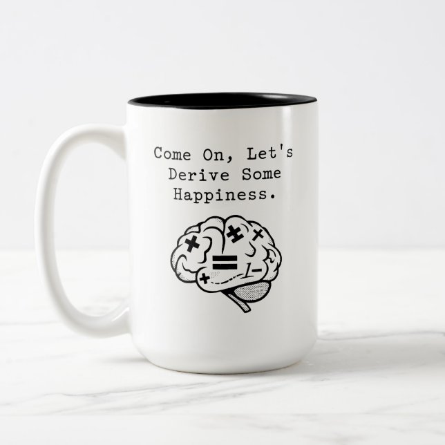Come On Let's Derive Some Happiness Math Fun Two-Tone Coffee Mug (Left)