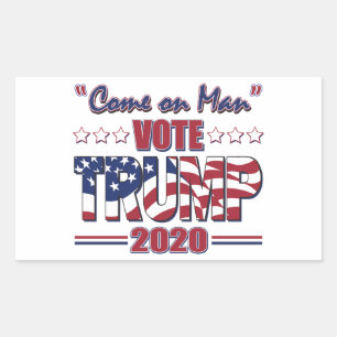 Come on Man - Vote Trump 2020 Rectangular Sticker