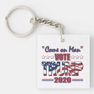 Come on Man - Vote Trump - Trump 2020 Key Ring