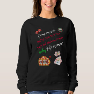 Come On Now Casino Gaming Poker Slot Machine Sweatshirt