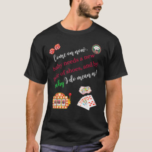 Come On Now Casino Gaming Poker Slot Machine T-Shirt