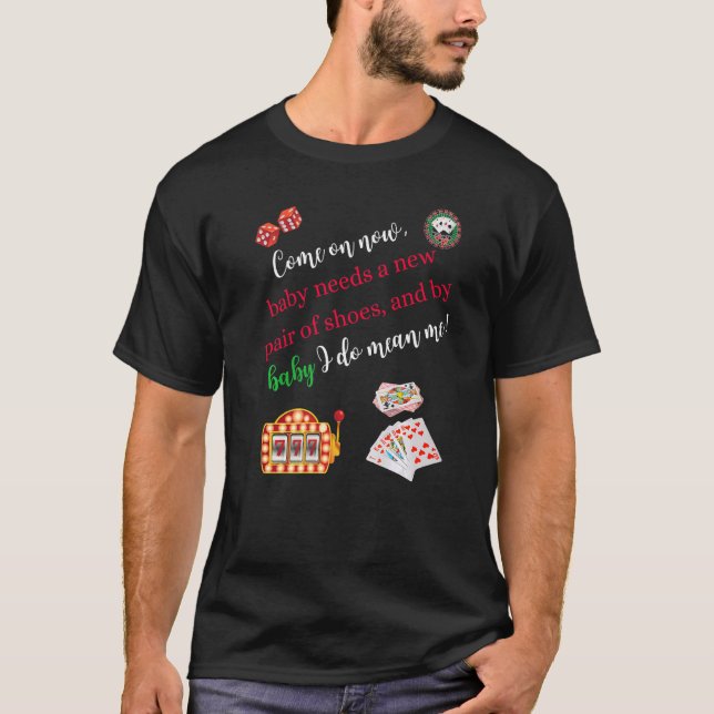 Come On Now Casino Gaming Poker Slot Machine T-Shirt (Front)