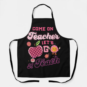 Come on Teachers Let's go Teach Chequered Retro fo Apron