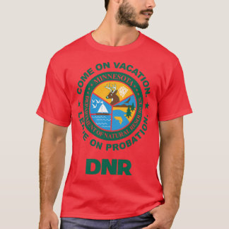 Come On Vacation Leave On Probation DNR Power Hung T-Shirt