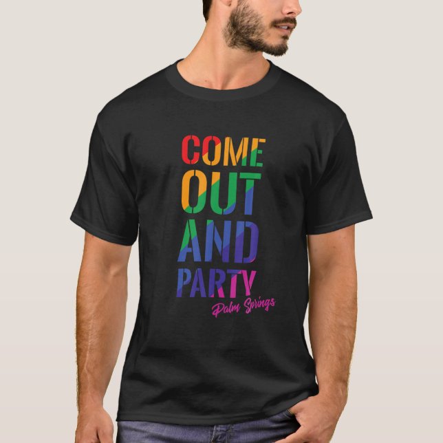 Come Out and Party Palm Springs LGBT Gay Pride Rai T-Shirt (Front)