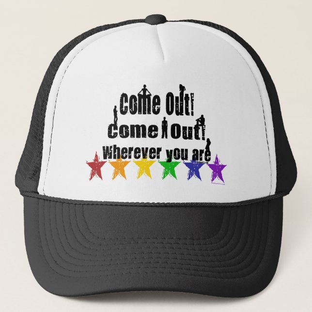 Come Out, Wherever you are Trucker Hat (Front)