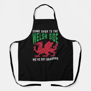 Come Over To The Welsh Side We've Got Dragons Apron