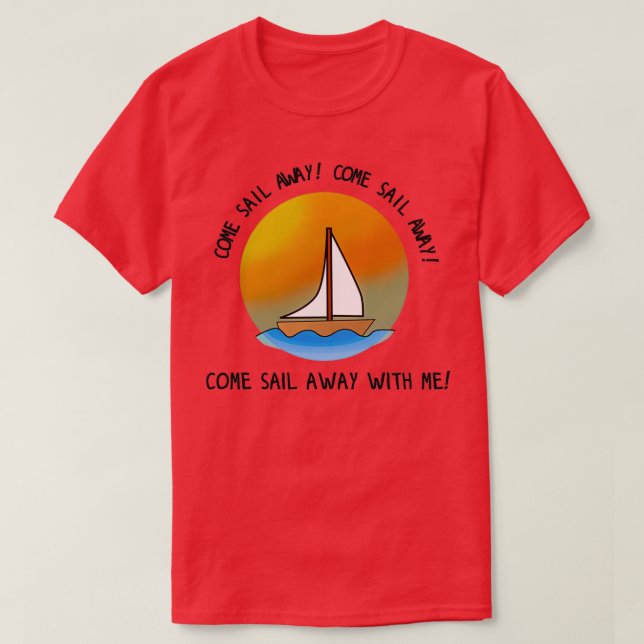 Come Sail Away Styx Design T-Shirt (Design Front)