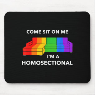 Come Sit On A Homosectional Funny Gay Pride Meme Mouse Pad