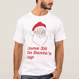 Come Sit On Santa's Lap shirt