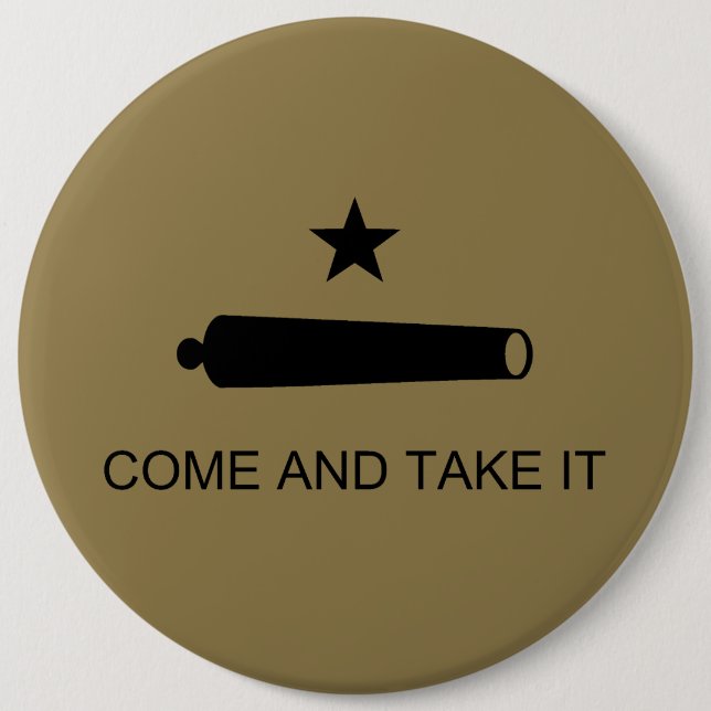 Come & Take It! Texas State battle Flag 6 Cm Round Badge (Front)