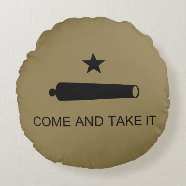 Come & Take It! Texas State battle Flag Round Cushion (Front)