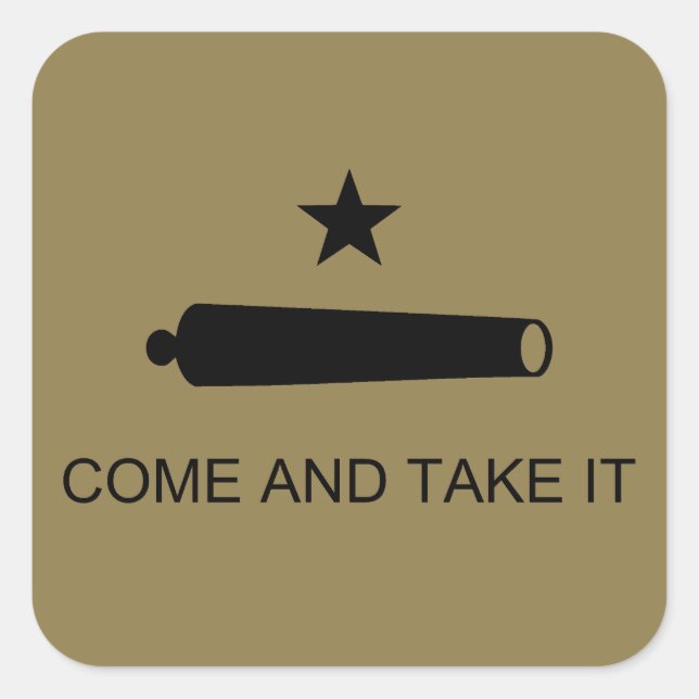 Come & Take It! Texas State battle Flag Square Sticker (Front)