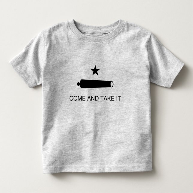 Come & Take It! Texas State battle Flag Toddler T-Shirt (Front)