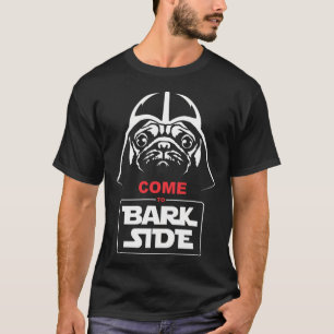 come to bark side-pug vader T-Shirt
