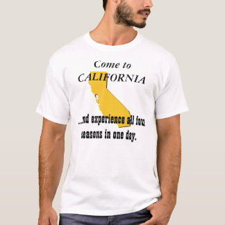 Come to CALIFORNIA T-Shirt