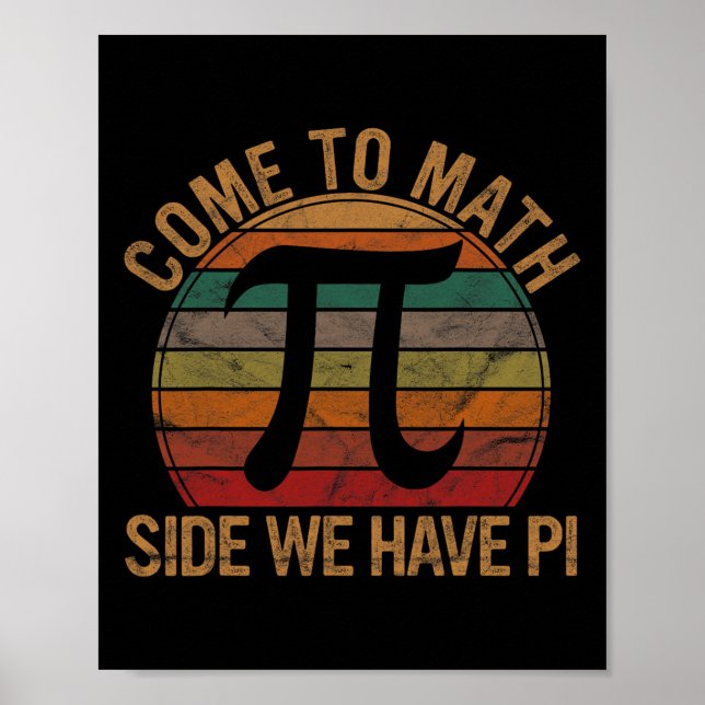 Come To Math Side We Have Pi Gift Math Teacher Gee Poster (Front)