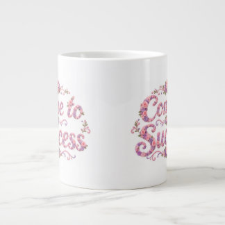Come to Success Large Coffee Mug