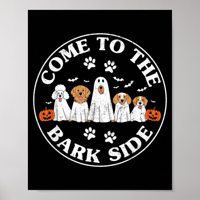 Come To The Bark Side Funny Dog Ghost Halloween Poster (Front)