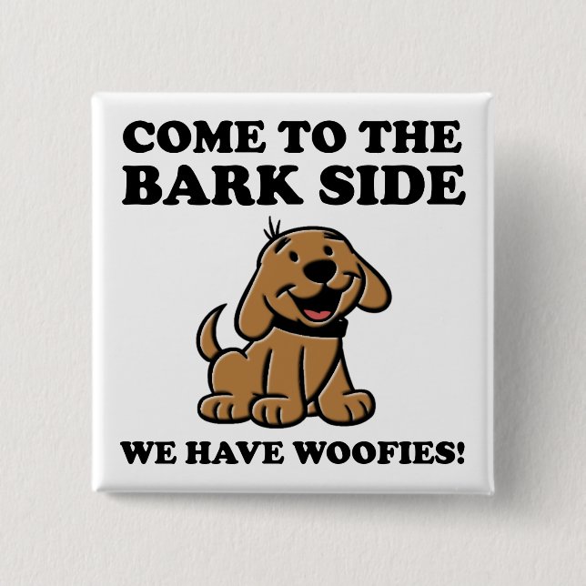 Come To The Bark Side Funny Dog Lover Button Badge (Front)