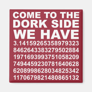 Come To The Dark Dork Side We Have Pi 3.14 Magnet