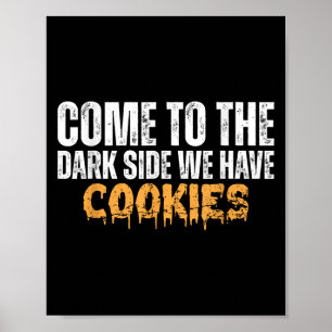 Come To The Dark Side We Have Cookies Funny Vintag Poster