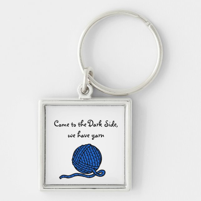 Come to the Dark Side, we have yarn Key Ring (Front)