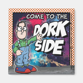 Come To The Dork Side Magnet