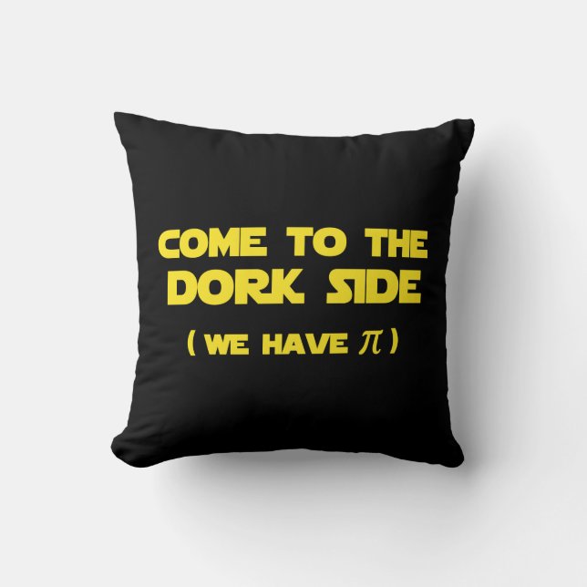 Come To The Dork Side We Have Pi Cushion (Front)