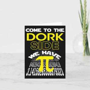 Come To The Dork Side We Have Pi Fun Pi Day Teache Card
