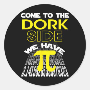 Come To The Dork Side We Have Pi Fun Pi Day Teache Classic Round Sticker