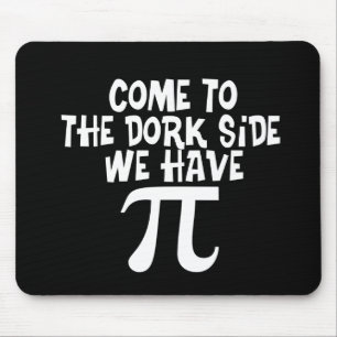 Come to the Dork Side...We have PI Mouse Pad
