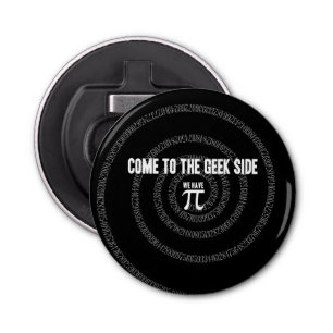 Come To The Geek Side for Pi Bottle Opener