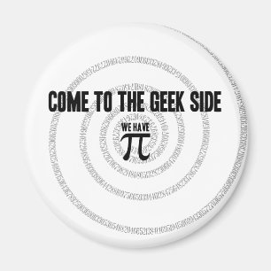 Come To The Geek Side for Pi Decor Magnet