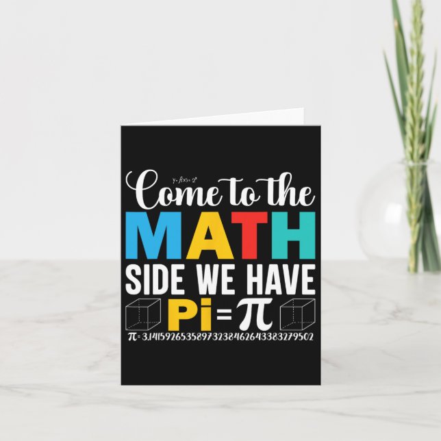 Come To The Math Side We Have Pi  Card (Front)