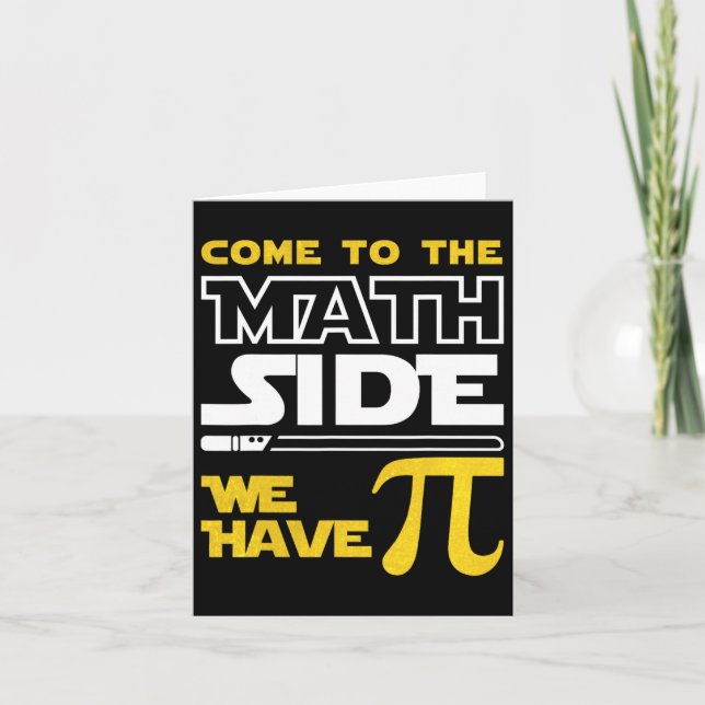 Come To The Math Side We Have Pi Math Pi Day Teach Card (Front)
