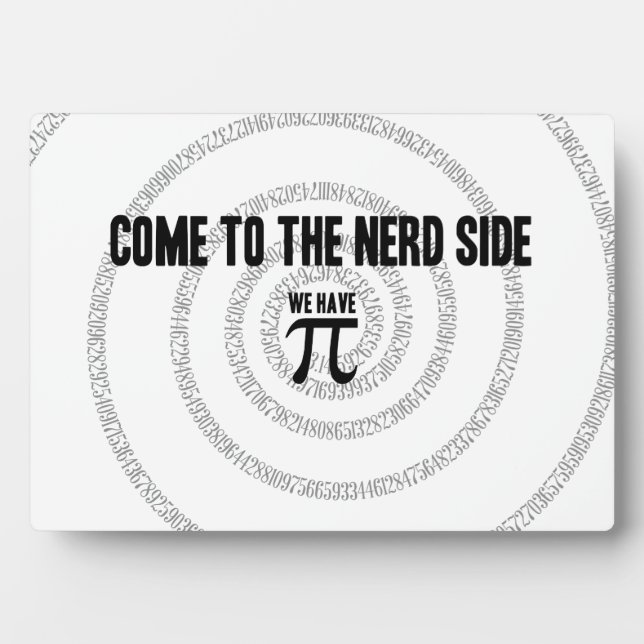 Come To The Nerd Side for Pi Typography Style Plaque (Front)